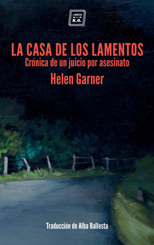 La casa de los lamentos. Crónica de un juicio por asesinato