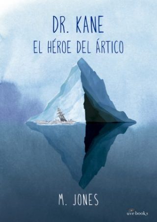 Dr. Kane. El héroe del ártico