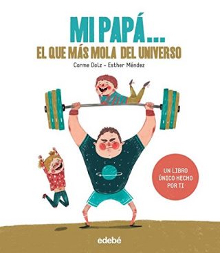 Mi papá... el que más mola del universo