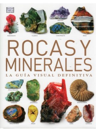Rocas y minerales. Guía visual definitiva