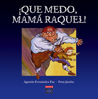 ¡Que medo, mamá Raquel!