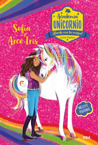Academia Unicornio 1. Sofía y Arcoiris