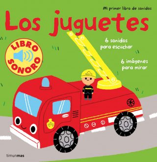 Los juguetes. Mi primer libro de sonidos