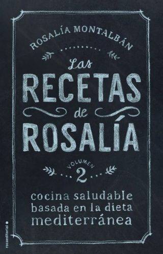 Las recetas de Rosalía Vol. II