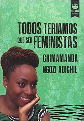 Todos teriamos que ser feministas