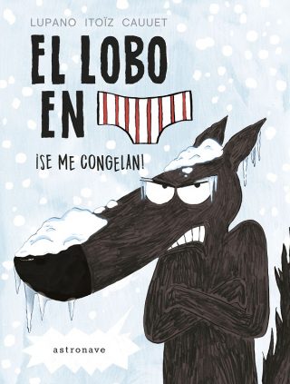 Lobo en calzoncillos 2: ¡se me congelan!