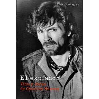 El expiador. Vida y obras de Charles Manson