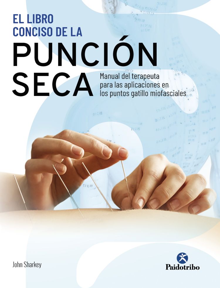 El libro conciso de la punción seca. Manual del terapeuta para las aplicaciones en los puntos gatillo miofasciales