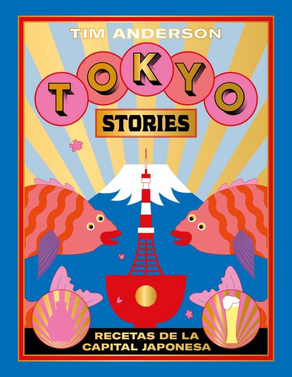 Tokyo Stories. Recetas de la capital japonesa