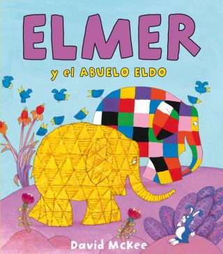 Elmer y el abuelo Eldo (Elmer. Álbum ilustrado)