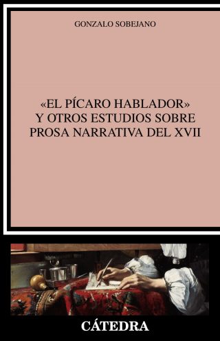 " El pícaro hablador "  y otros estudios sobre  prosa narrativa del XVII