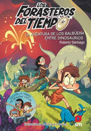 Los Forasteros del tiempo 6.La aventura de los Balbuena entre dinosaurios