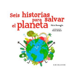 Seis historias para salvar el planeta