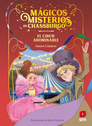 Mágicos misterios en Chassburgo 02. El circo abominable