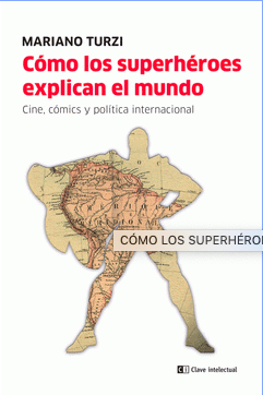 Cómo los superhéroes explican el mundo