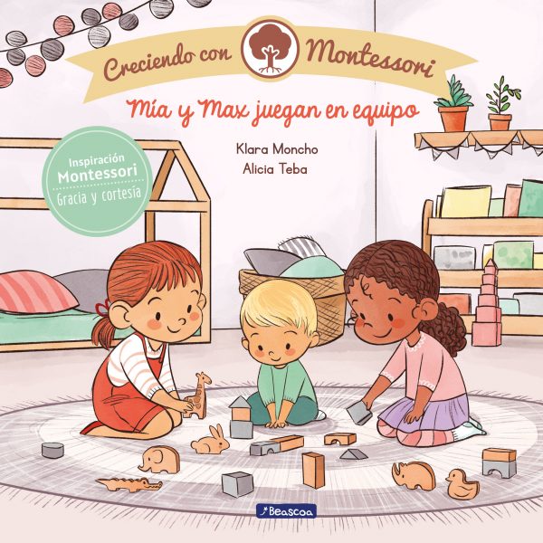 Mía y Max juegan en equipo (Creciendo con Montessori)