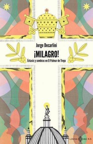 ¡Milagro! Éxtasis y sombras en El Palmar de Troya