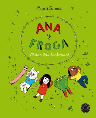 Ana y Froga. ¡Todas las historias!