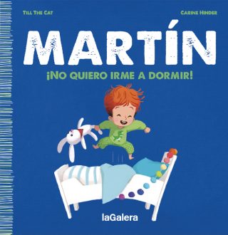 Martín. ¡No quiero irme a dormir!