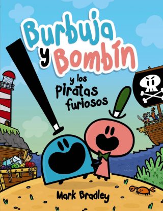 Burbuja y Bombín y los piratas furiosos