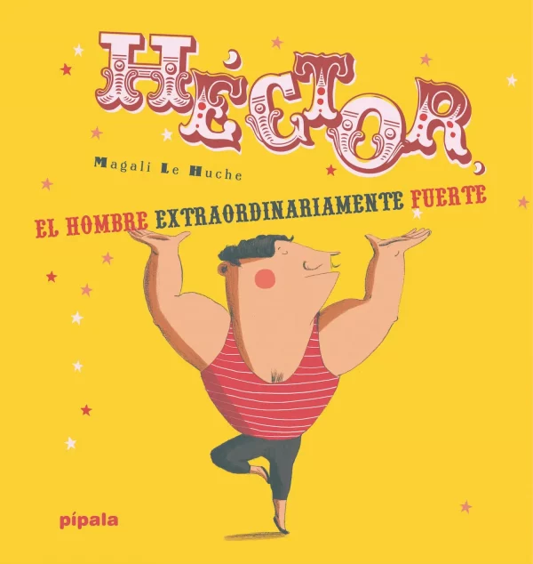 Héctor el hombre extraordinariamente fuerte