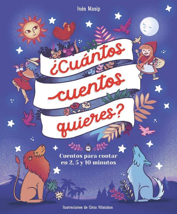 ¿Cuántos cuentos quieres? Cuentos para leer en dos, cinco y diez minutos antes de ir a dormir.