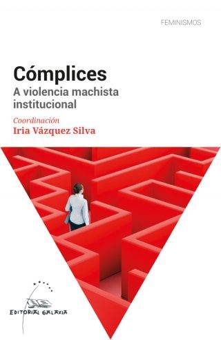 Complices. A violencia machista institucional