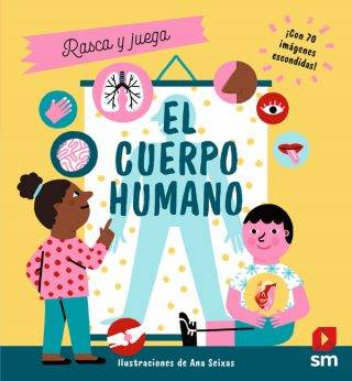El cuerpo humano. Rasca y juega