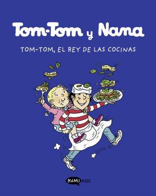 Tom-Tom y Nana 3. Tom.Tom, el rey de las cocinas
