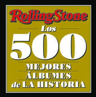 Rolling Stone. Los 500 mejores álbumes de toda la historia