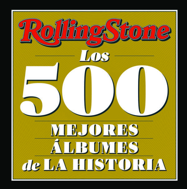 Rolling Stone. Los 500 mejores álbumes de toda la historia
