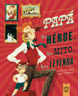 Papá, un héroe, un mito, una leyenda