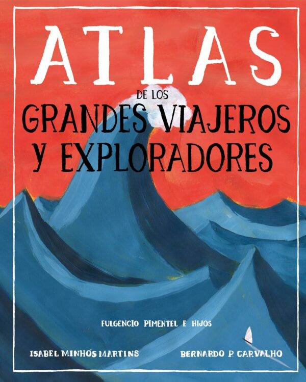 Atlas de los grandes viajeros y exploradores