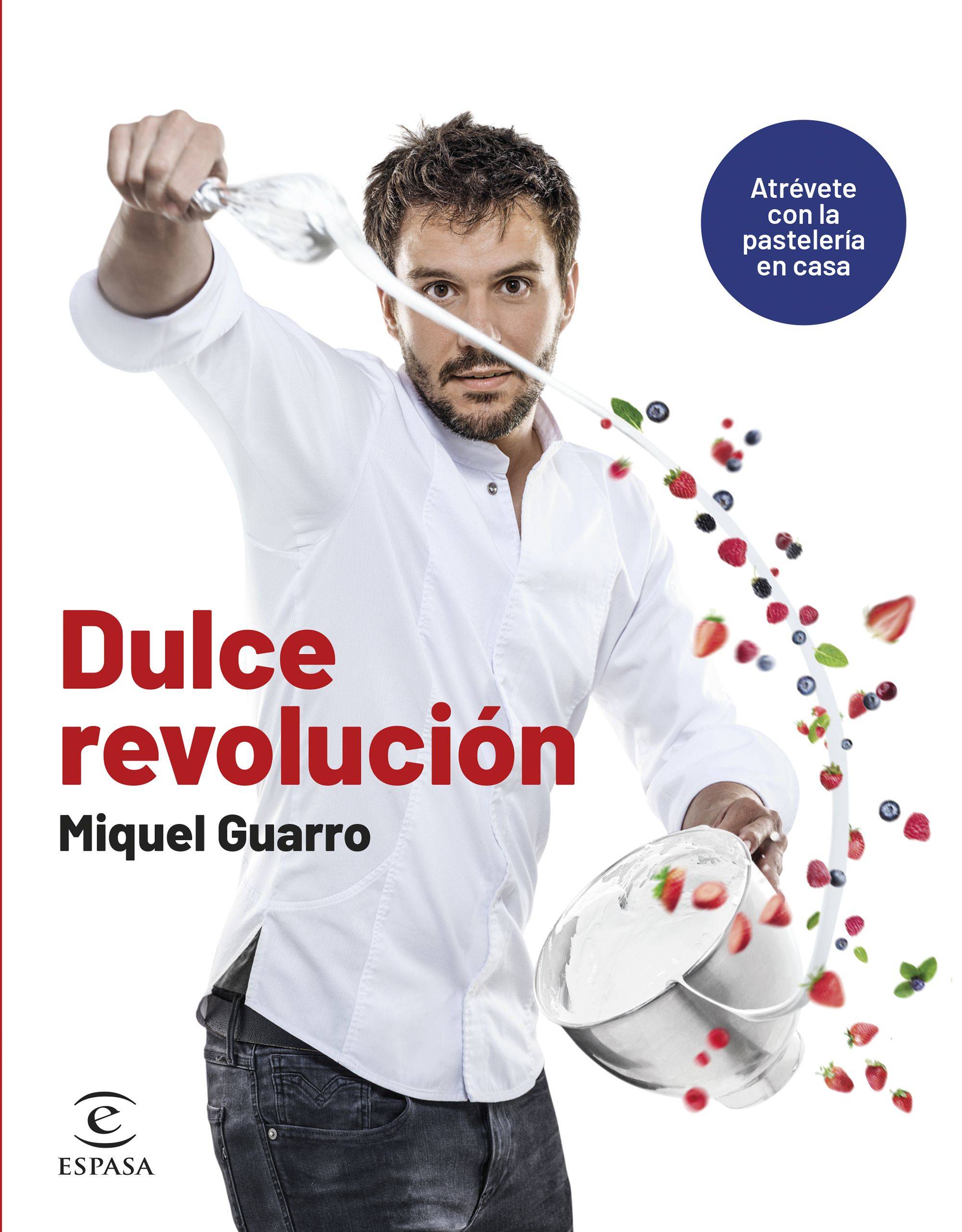 Dulce revolución. Atrévete con la pastelería en casa