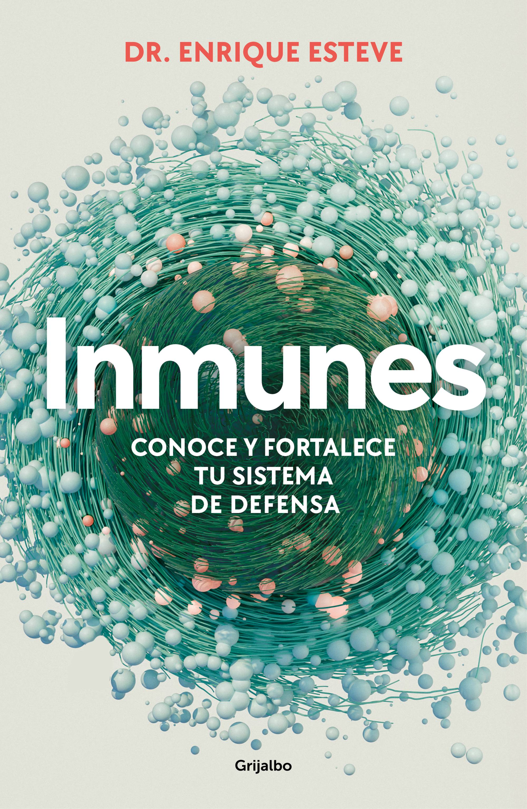 Inmunes. Conoce y fortalece tu sistema de defensa