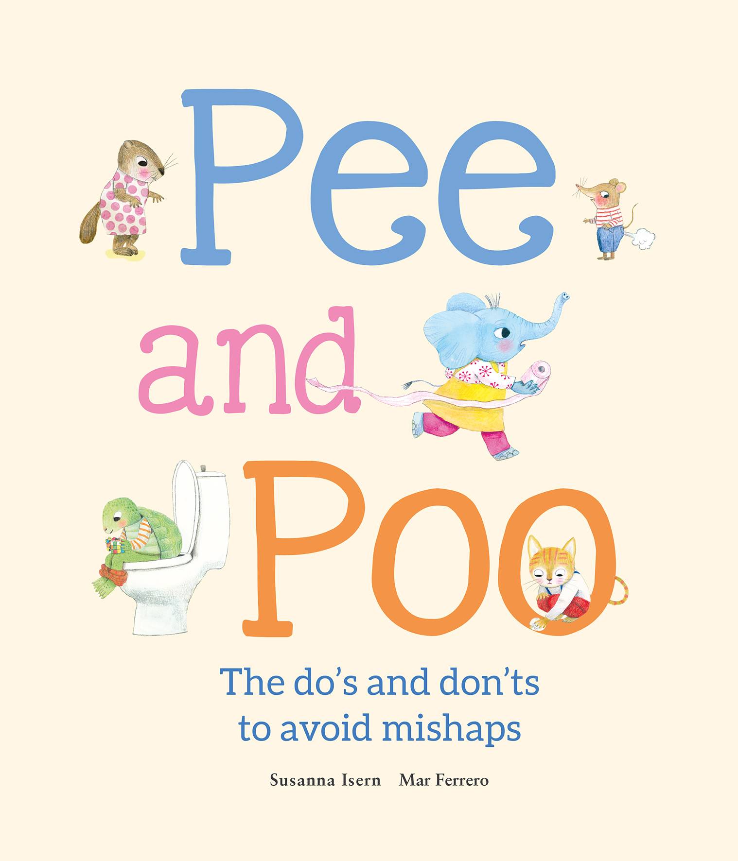 Pee and Poo. The Do’s and Don'ts to Avoid Mishaps